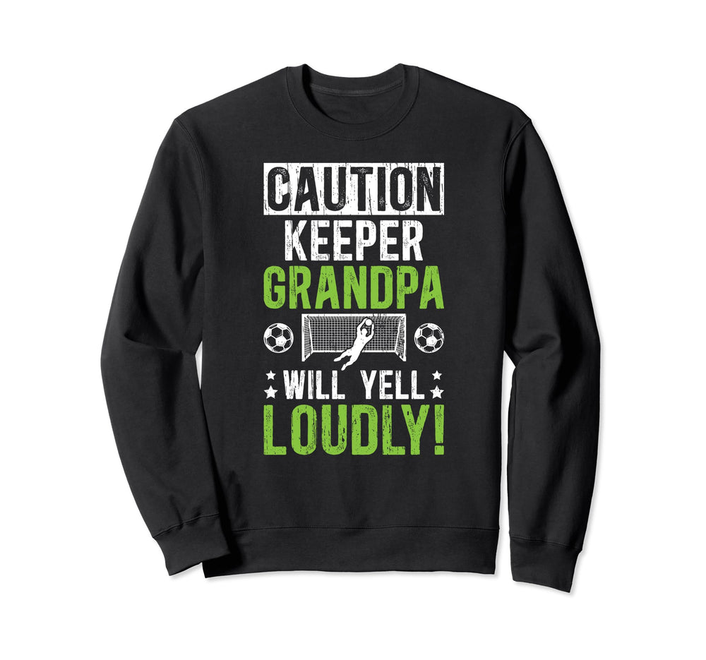 Soccer Keeper Grandpa Will Yell Sweatshirt - Minimalist Print Men Women
