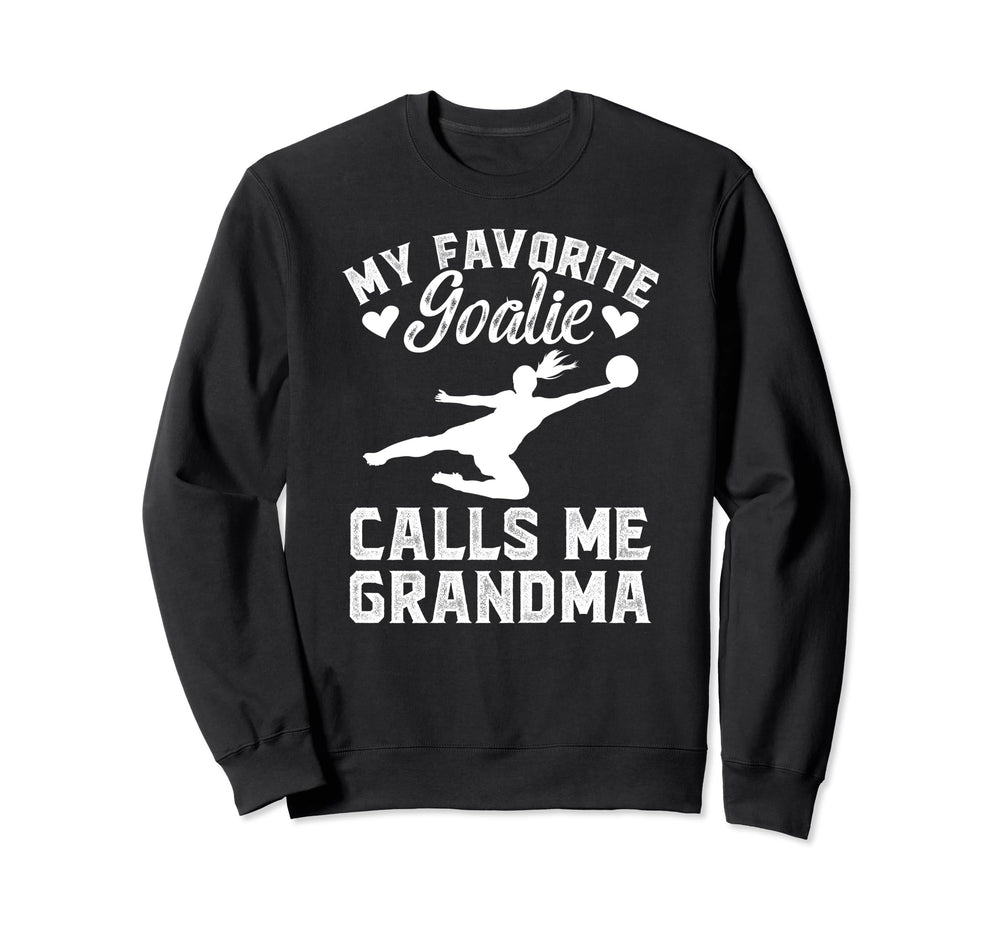 My Favorite Soccer Goalie Grandma Sweatshirt - Unique Graphic Unisex
