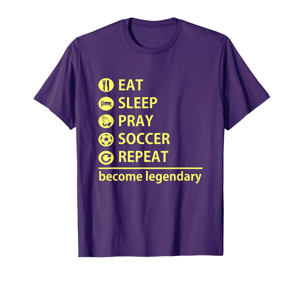 Soccer Eat Sleep Pray Soccer Repeat T-Shirt - Custom Art Print Unisex