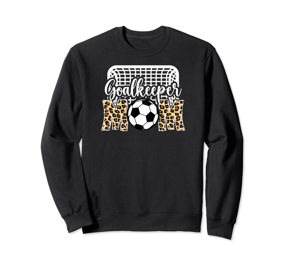 Soccer Goalkeeper Mom Soccer Goalie Sweatshirt - Trendy Graphic for Adults