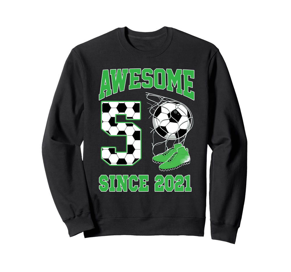 5 Year Old Awesome 5 Since 2021 Soccer Sweatshirt - Novelty Apparel Unisex