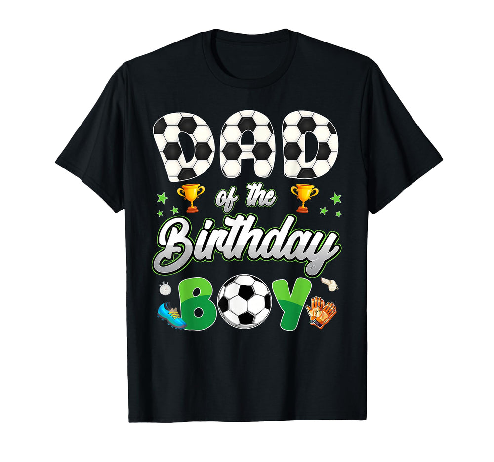 Soccer Dad Birthday Soccer Theme T-Shirt - Streetwear Style for Adults