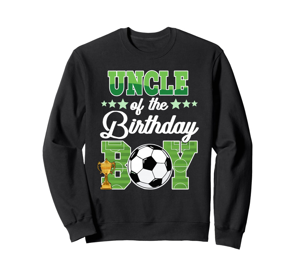 Soccer Uncle Birthday Party Soccer Sweatshirt - Unique Graphic for Adults