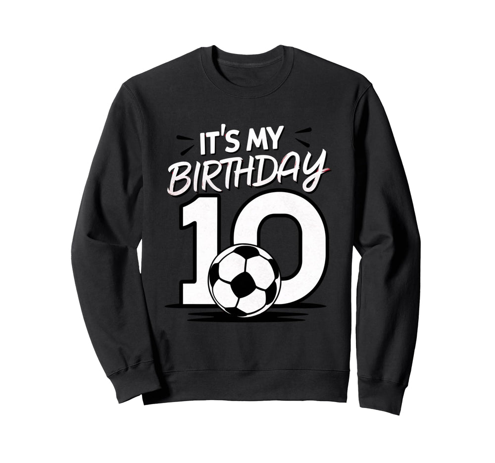 Soccer Lovers 10Th Birthday Sweatshirt - Streetwear Style for Adults