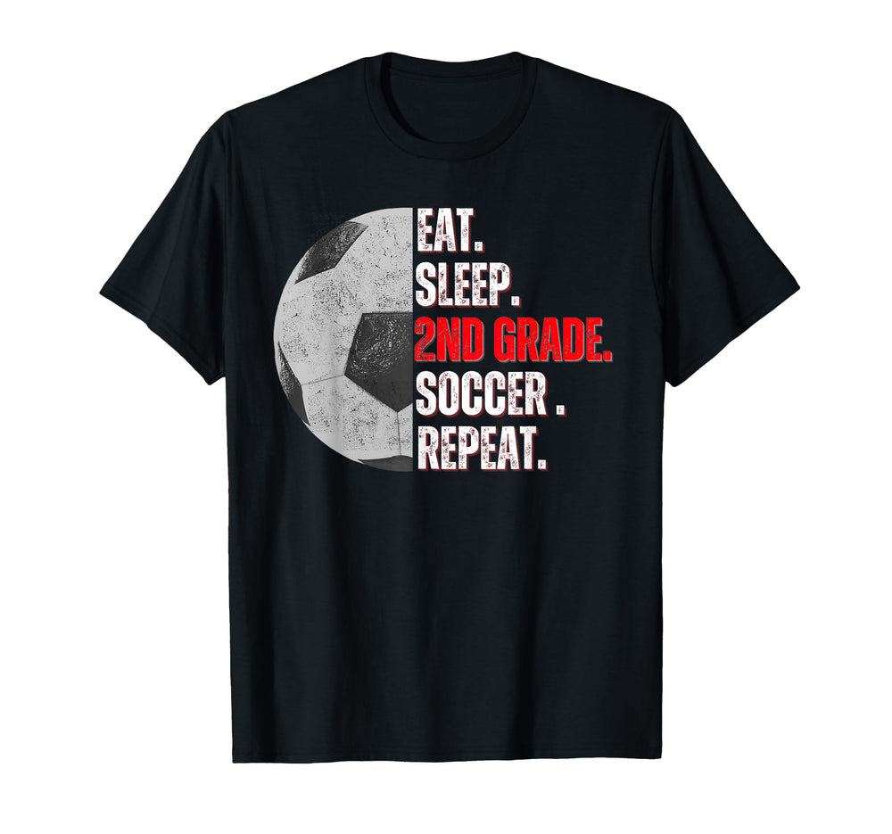 Eat Sleep 2Nd Grade Soccer Repeat Little T-Shirt - Trendy Graphic Unisex