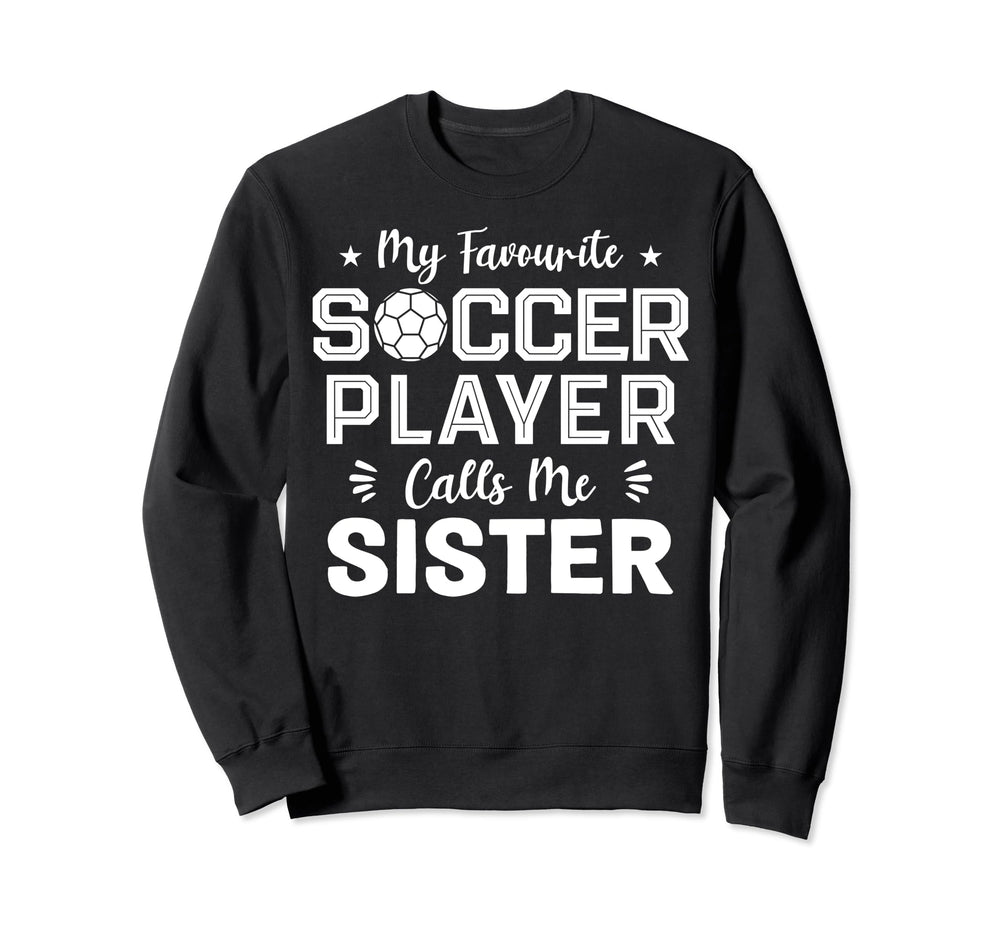 Sister Soccer Player Soccer Sweatshirt - Custom Art Print Men Women
