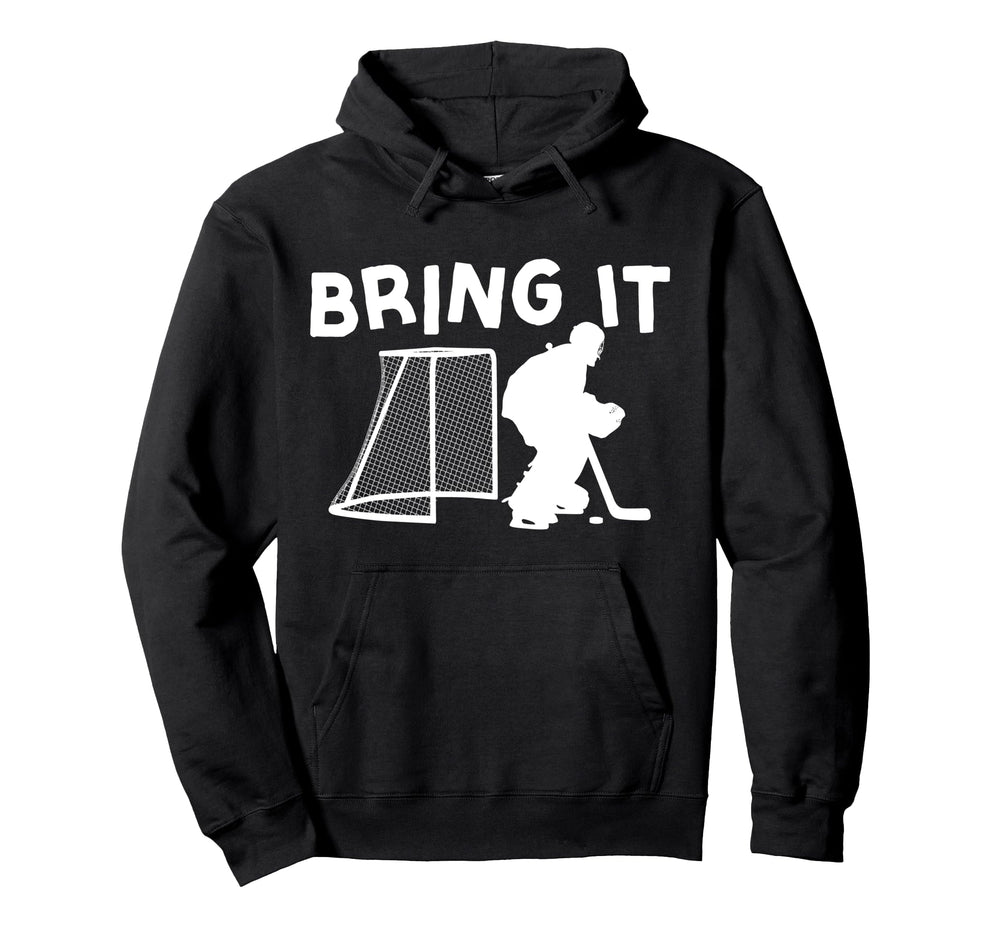 Ice Hockey Goalie Goalkeeper Bring Hoodie - Casual Everyday Wear Men Women
