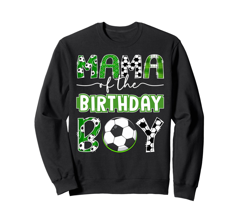 Mama Birthday Soccer Player Sweatshirt - Casual Everyday Wear Unisex