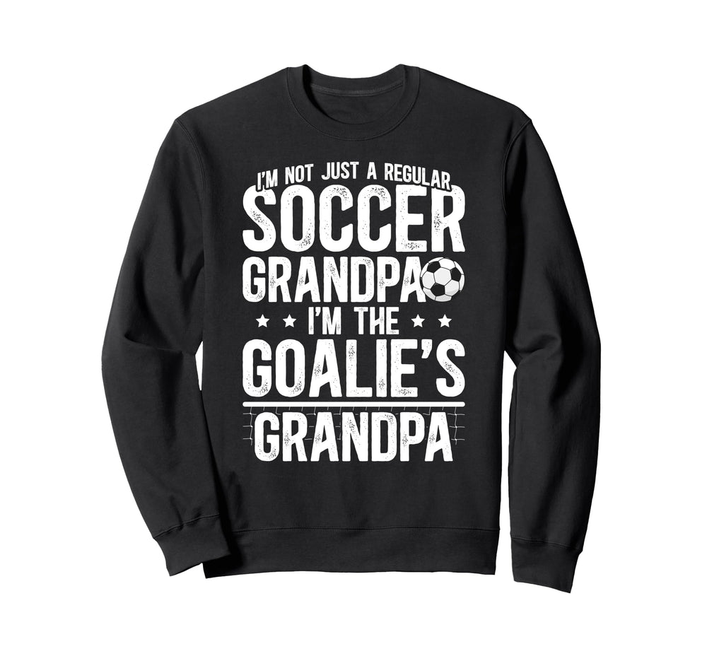 Im Soccer Goalie Grandpa Soccer Sweatshirt - Novelty Apparel for Adults