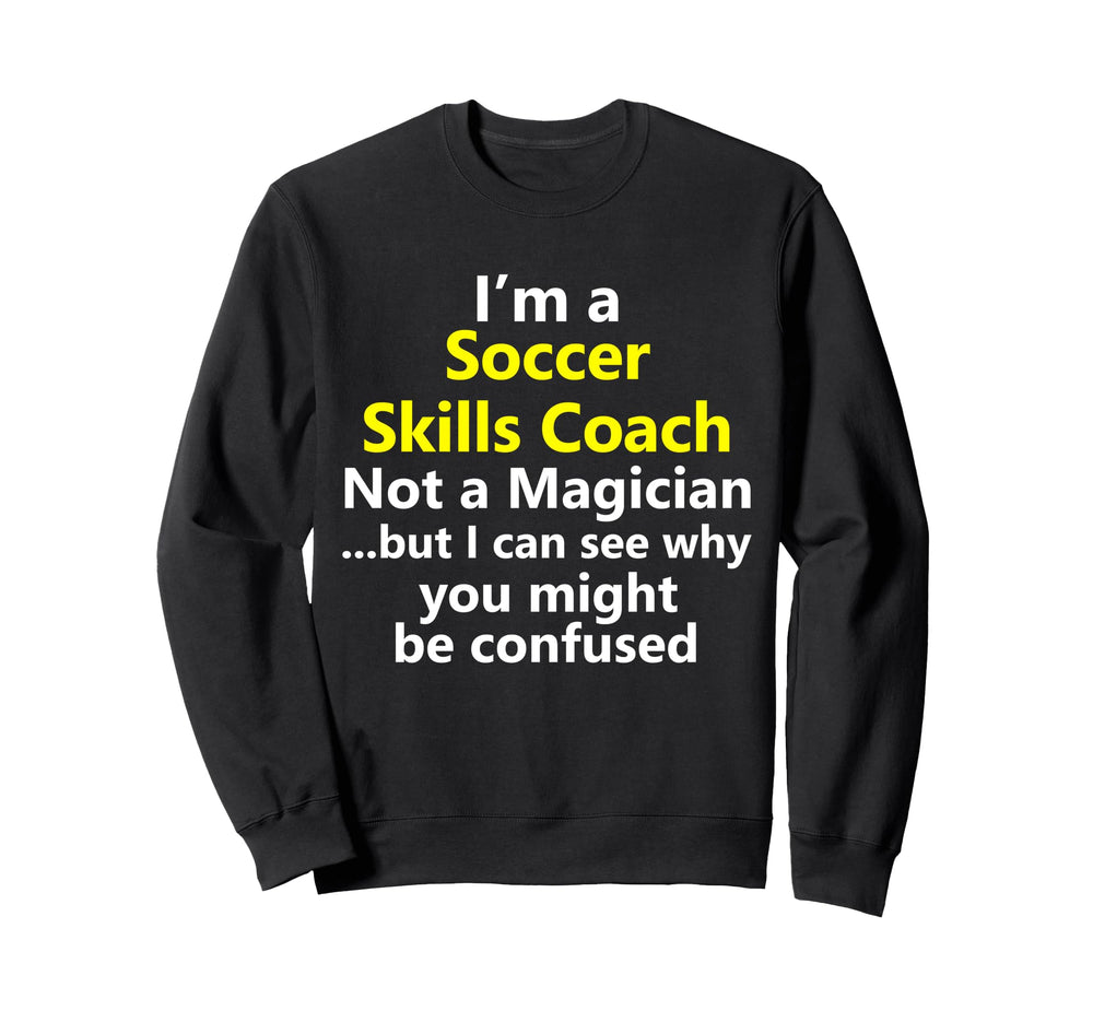 Soccer Skills Coach Coaching Sweatshirt - Custom Art Print Men Women