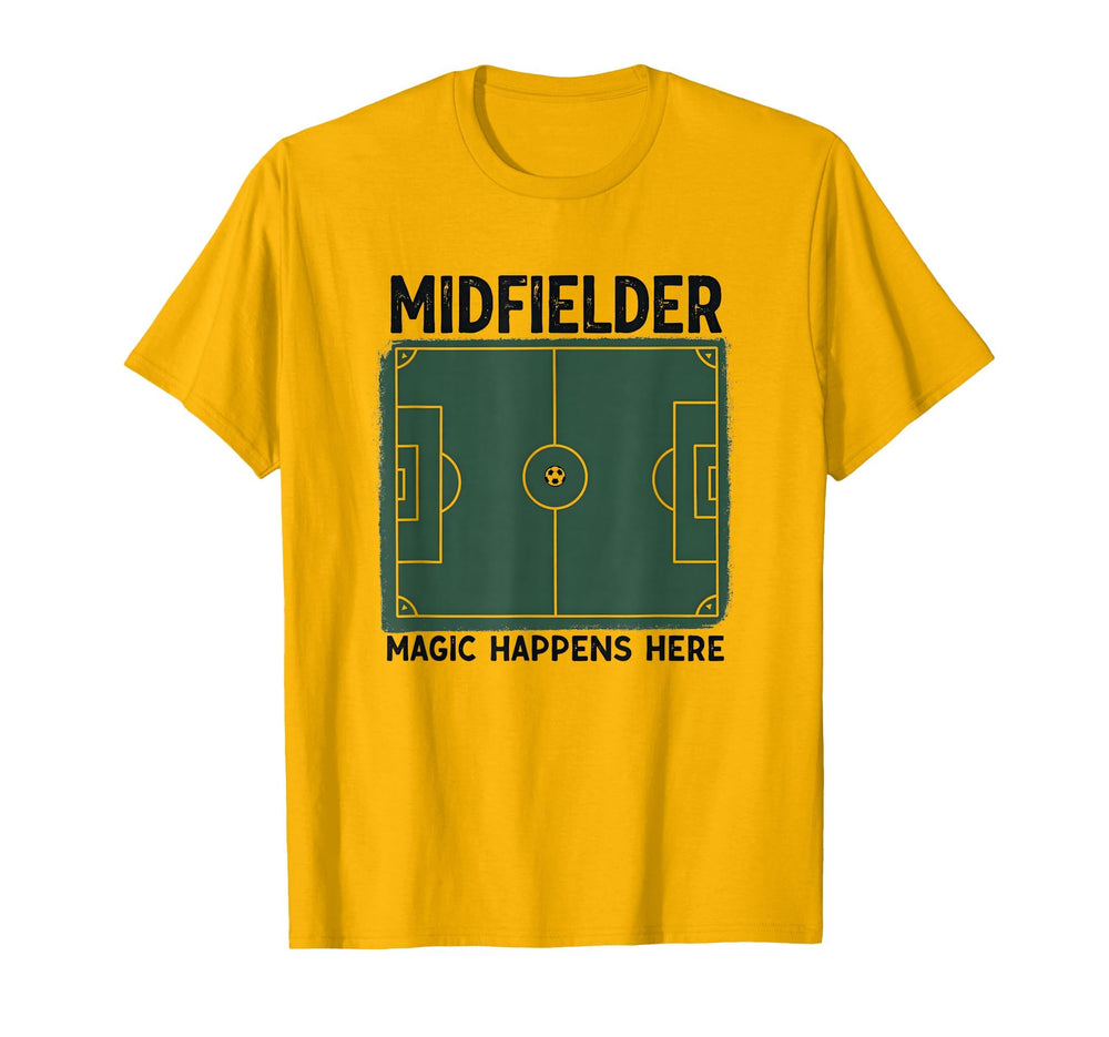Midfielder Magic Happens Here Soccer T-Shirt - Novelty Apparel Men Women