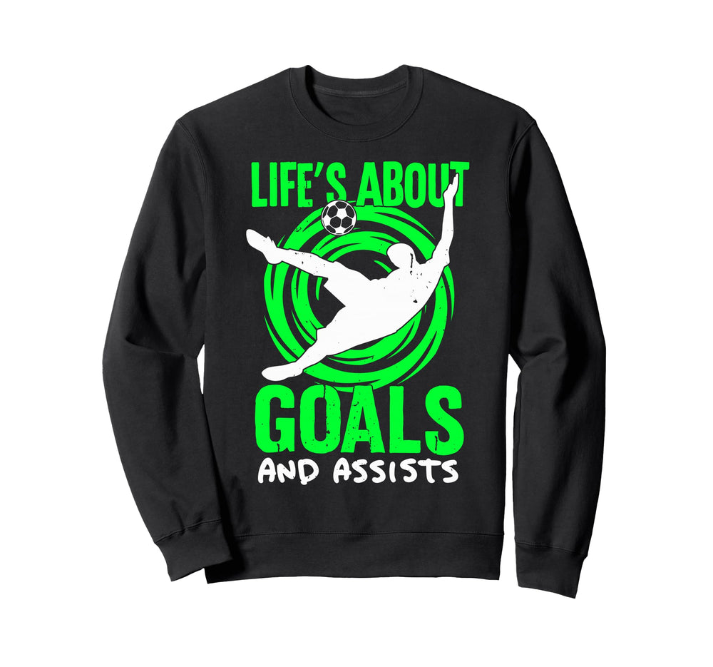 Lifes About Goals And Assists Sweatshirt - Streetwear Style for Adults