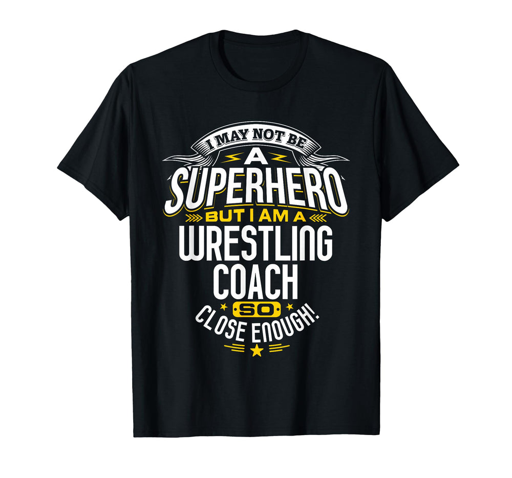 Wrestling Coach Gift Superhero T-Shirt - Casual Everyday Wear Unisex