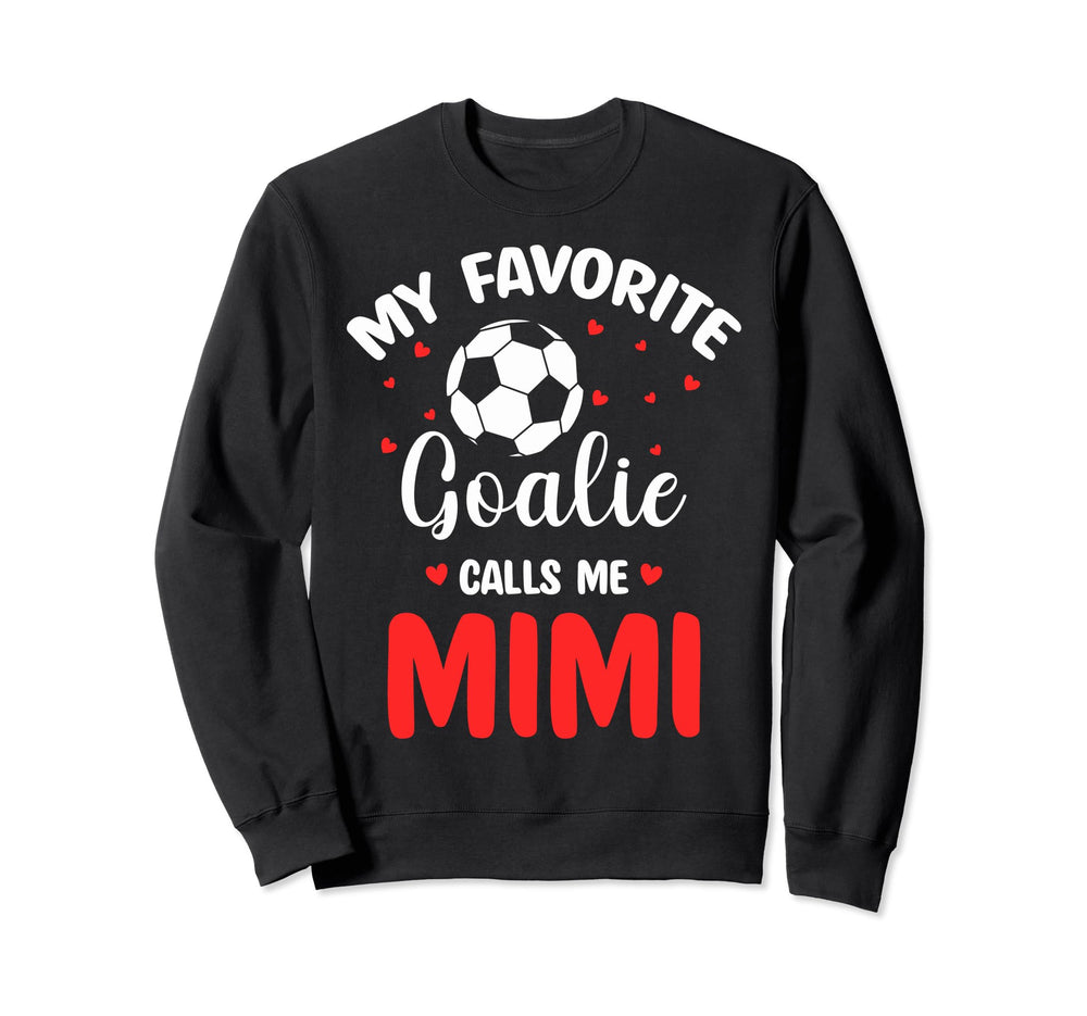 Soccer Goalie Mimi My Favorite Sweatshirt - Minimalist Print for Adults