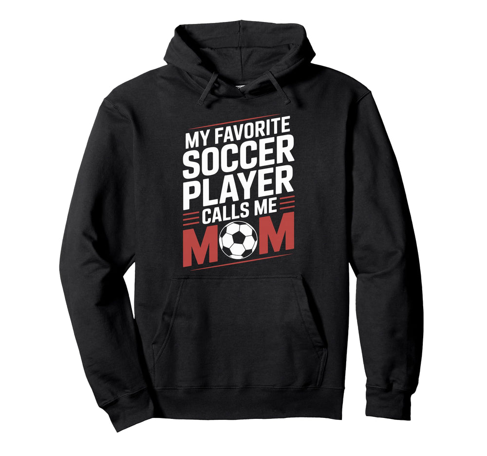 My Favorite Soccer Player Calls Hoodie - Casual Everyday Wear for Adults