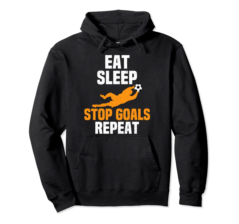 Eat Sleep Stop Goals Repeat Hoodie - Aesthetic Graphic for Adults