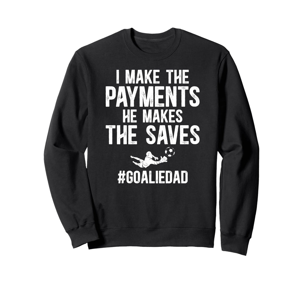 Funny Soccer Goalie Dad Soccer Sweatshirt - Graphic Print for Adults