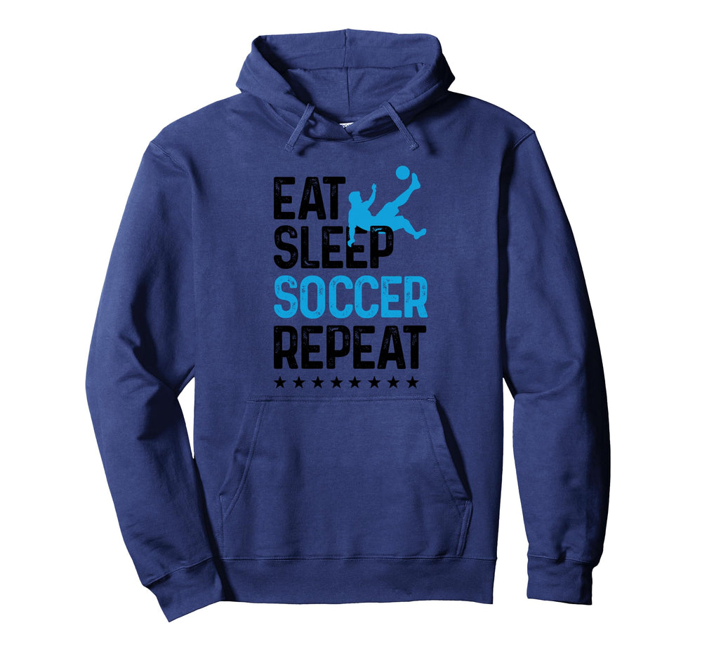 Eat Sleep Soccer Repeat Sport Player Hoodie - Custom Art Print Men Women