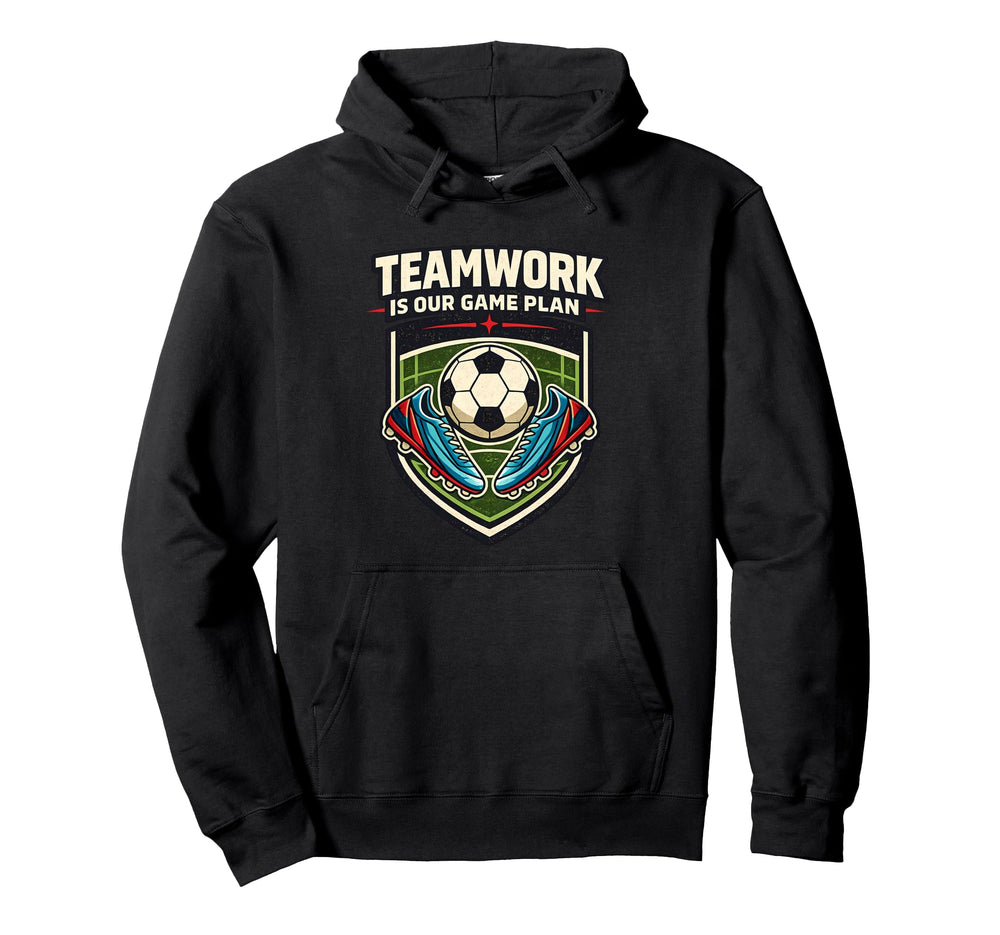Teamwork Is Our Game Plan Inspirational Hoodie - Unique Graphic Men Women