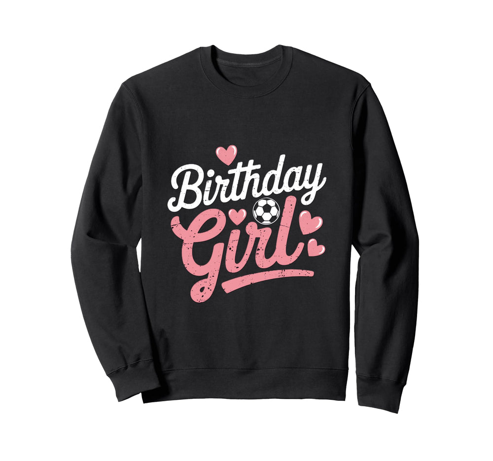 Birthday Soccer Hearts Fun Celebration Sweatshirt - Novelty Apparel Unisex