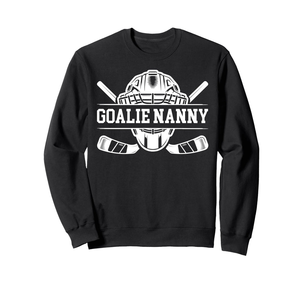 Ice Hockey Goalie Nanny Hockey Keeper Sweatshirt - Novelty Apparel Unisex