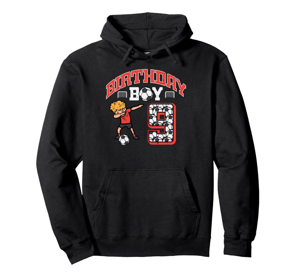 Birthday 9 Soccer Dab 9Th Nine Year Hoodie - Fun Novelty Design Men Women