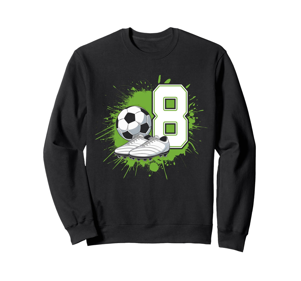 8 Soccer Birthday Gift Soccer Fan Sweatshirt - Aesthetic Graphic Men Women