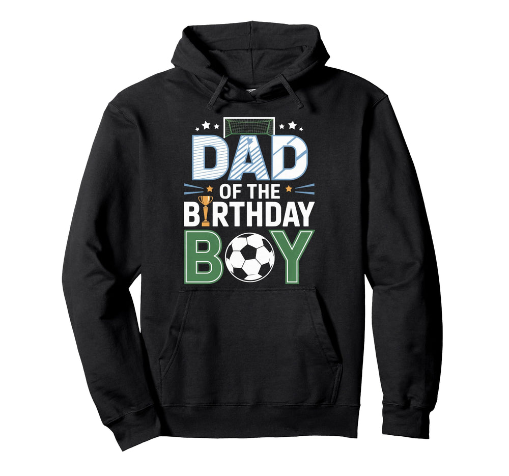 Dad Birthday Soccer Match Day Hoodie - Trendy Graphic for Adults