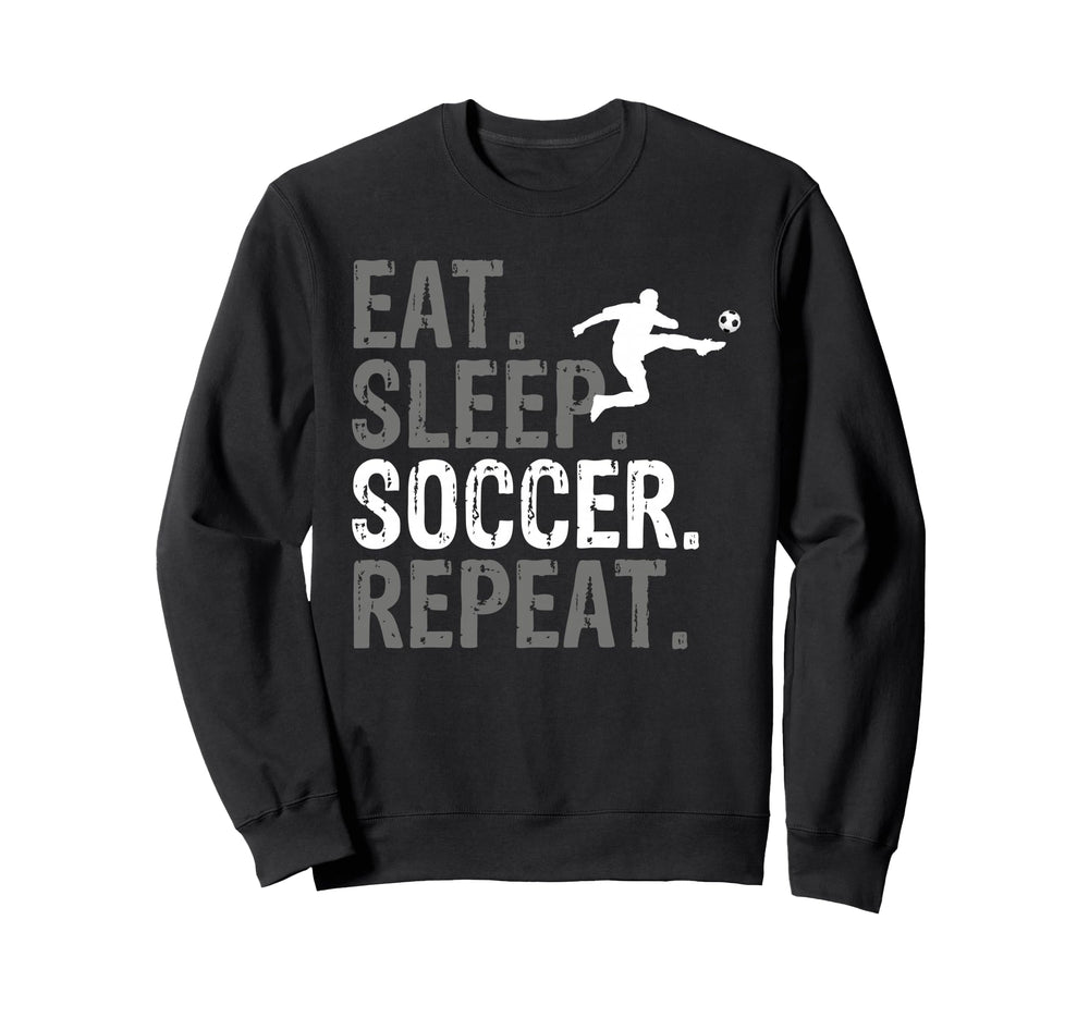 Eat Sleep Soccer Repeat Soccer Sweatshirt - Unique Graphic Unisex