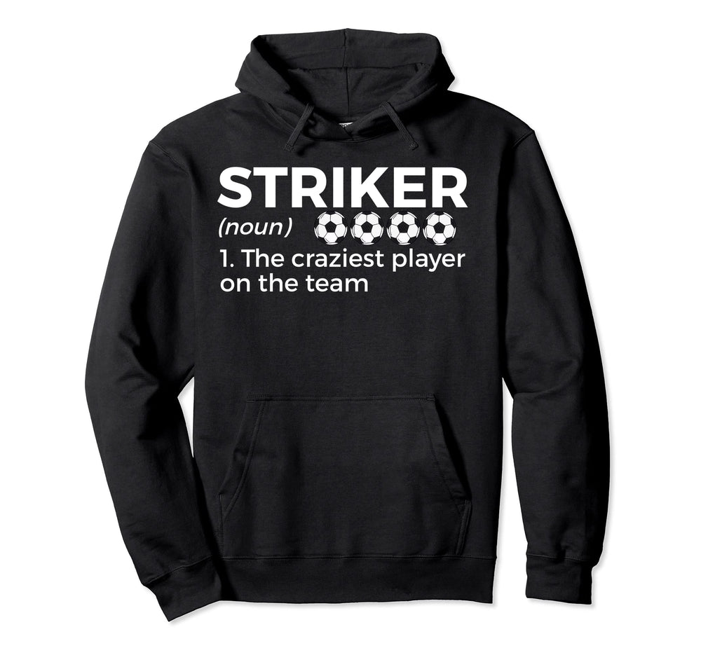 Funny Soccer Striker Definition Hoodie - Fun Novelty Design for Adults