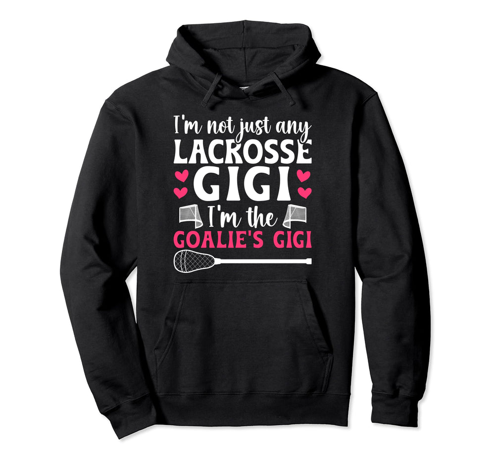 Im Lacrosse Goalie Gigi Lacrosse Hoodie - Custom Art Print Unisex