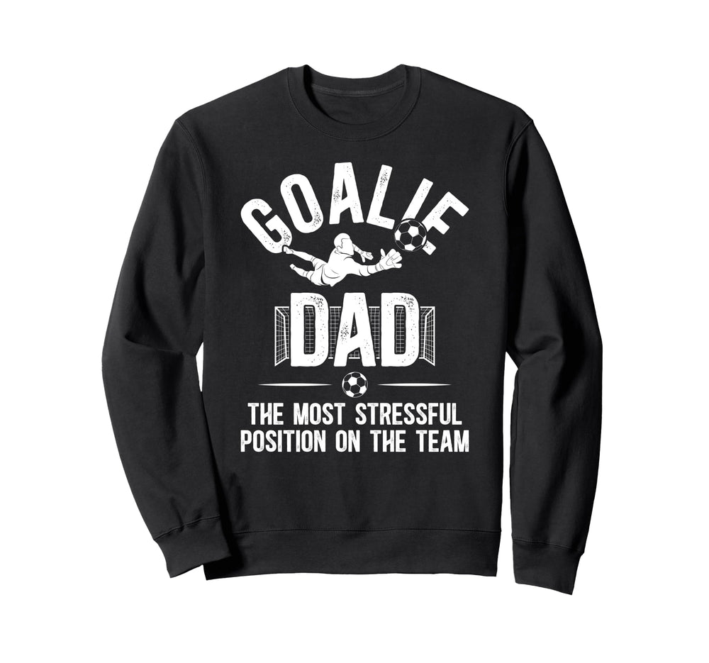 Funny Soccer Goalie Dad Soccer Keeper Sweatshirt - Trendy Graphic Unisex