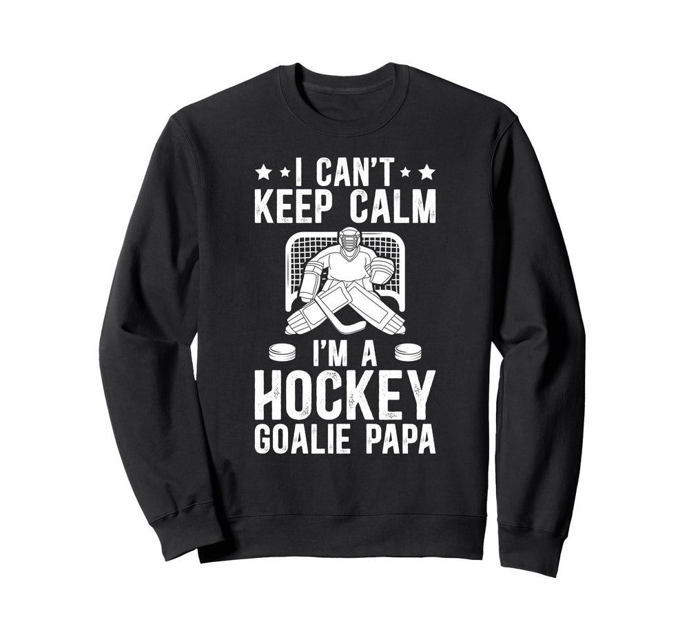 Im Hockey Goalie Papa Ice Hockey Sweatshirt - Novelty Apparel Men Women