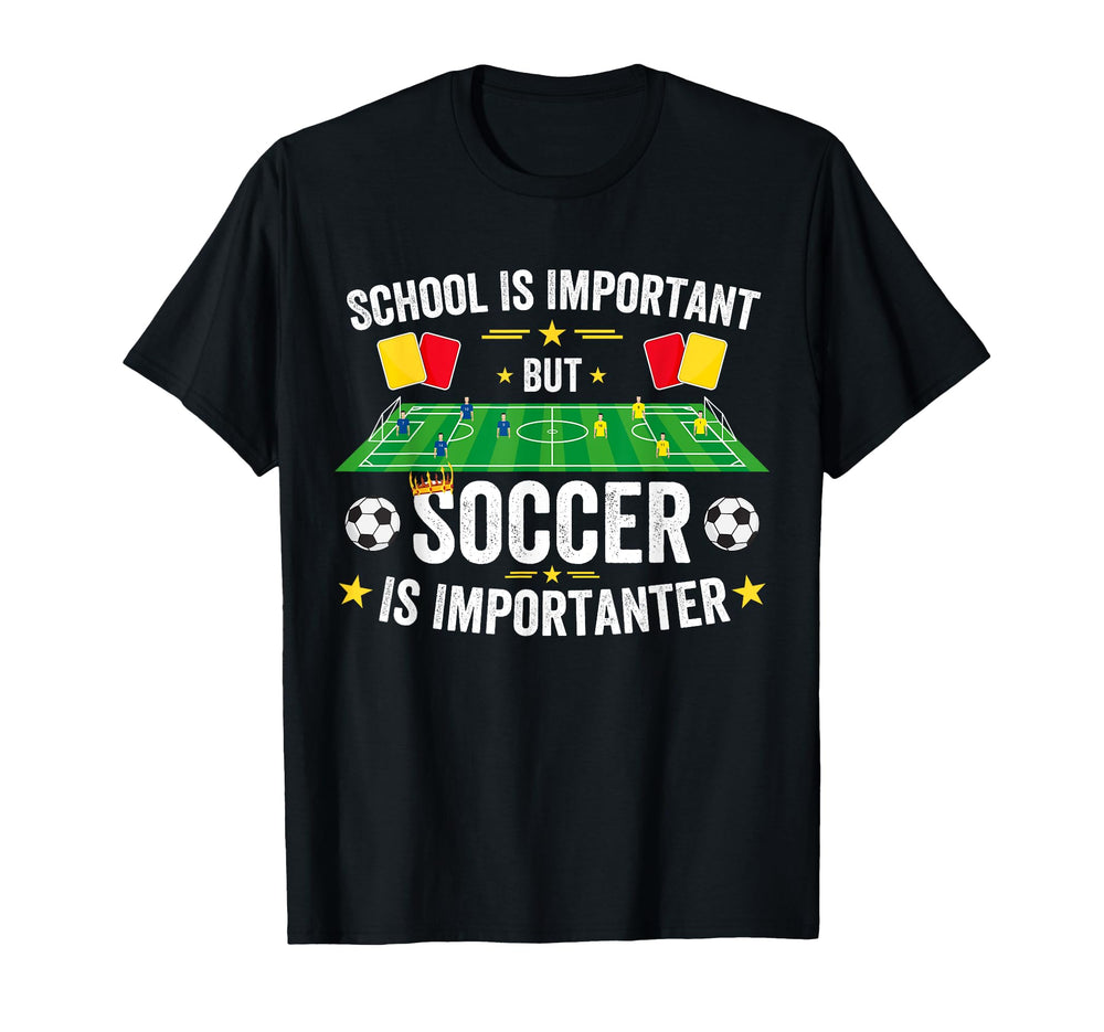 School Is Important But Soccer Is T-Shirt - Trendy Graphic for Adults
