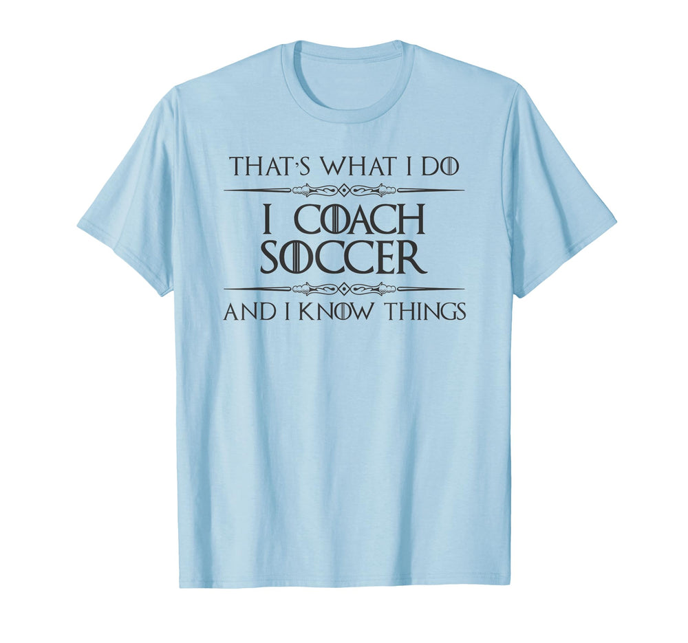 Soccer Coaching I Coach Soccer And I T-Shirt - Trendy Graphic Men Women