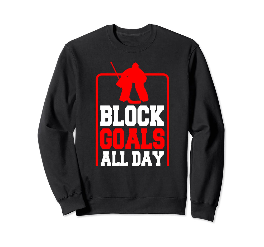 Block Goals All Day Goalkeeper Sweatshirt - Custom Art Print Unisex