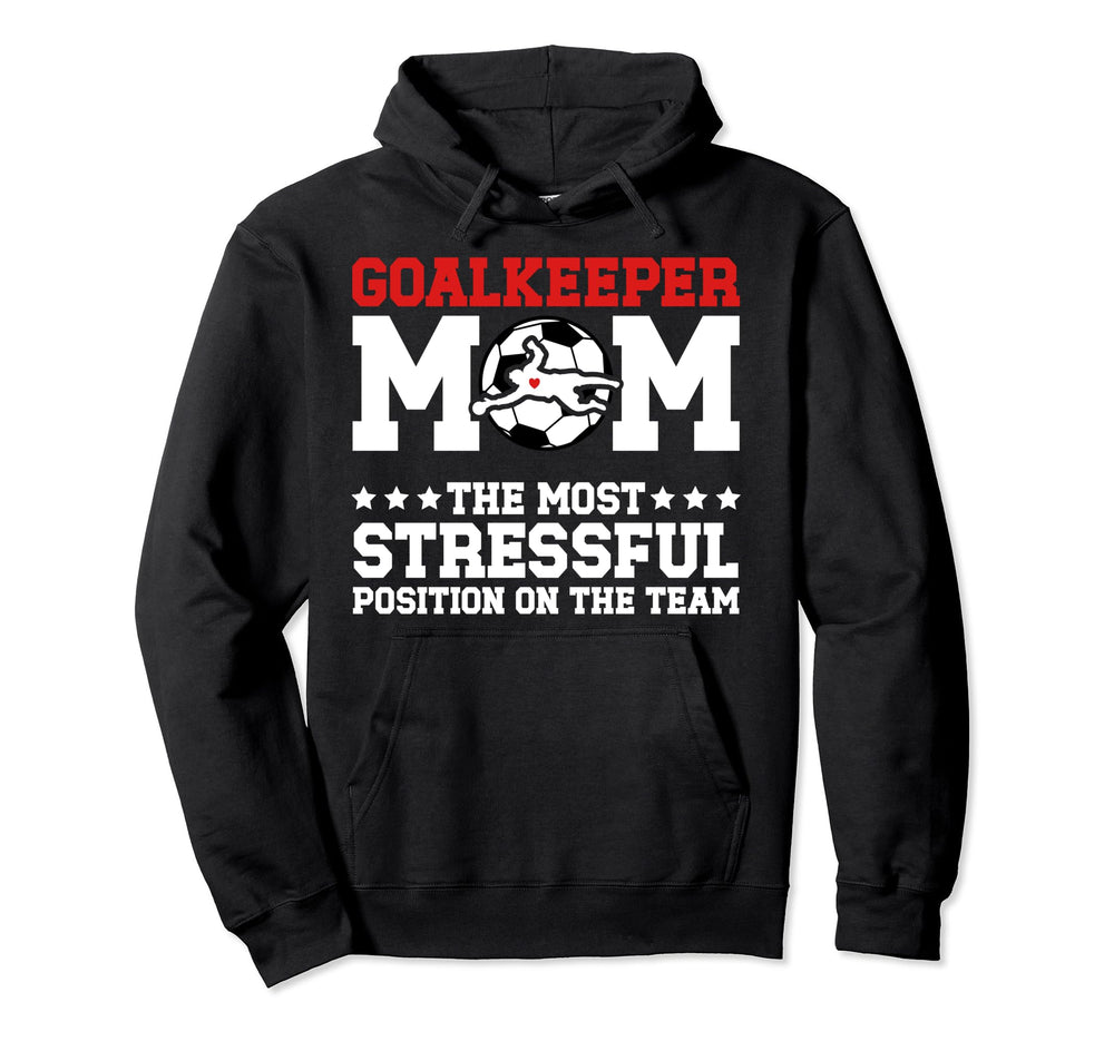 Funny Soccer Goalkeeper Mom Soccer Goalie Hoodie - Trendy Graphic Unisex