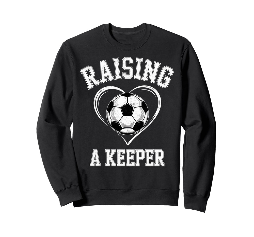 Raising Keeper Soccer Mom Im Sweatshirt - Casual Everyday Wear for Adults