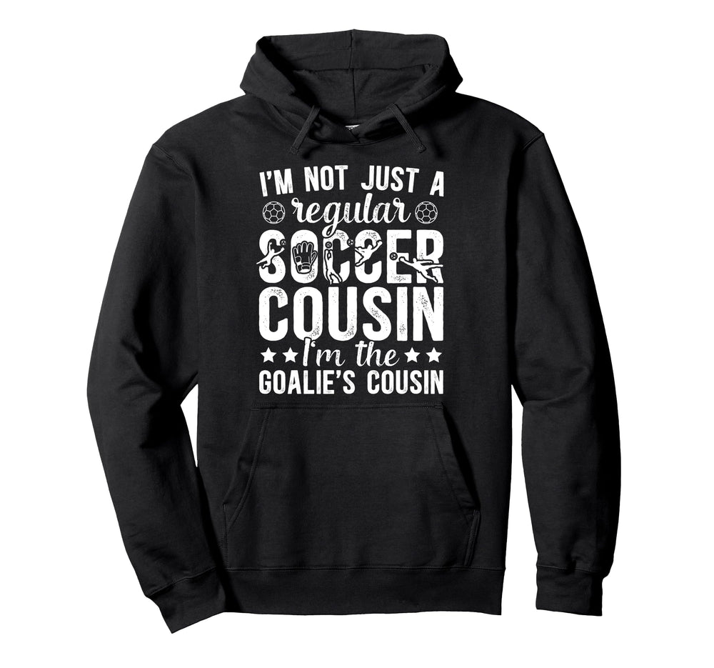 Im Soccer Goalie Cousin Soccer Goalkeeper Hoodie - Unique Graphic Unisex