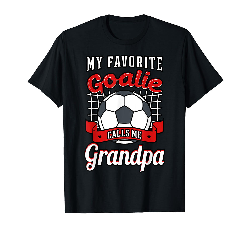 My Favorite Goalie Calls Me Grandpa T-Shirt - Trendy Graphic for Adults