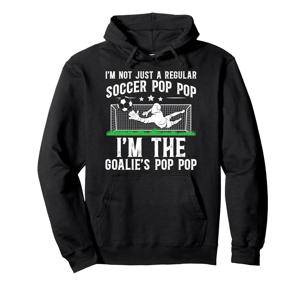 Im Soccer Goalie Pop Pop Soccer Hoodie - Fun Novelty Design Men Women