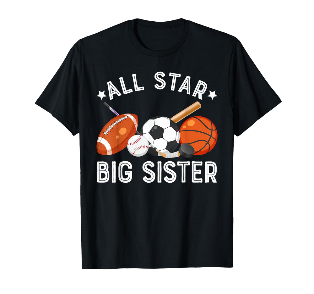All Star Big Sister Birthday T-Shirt - Novelty Apparel Men Women