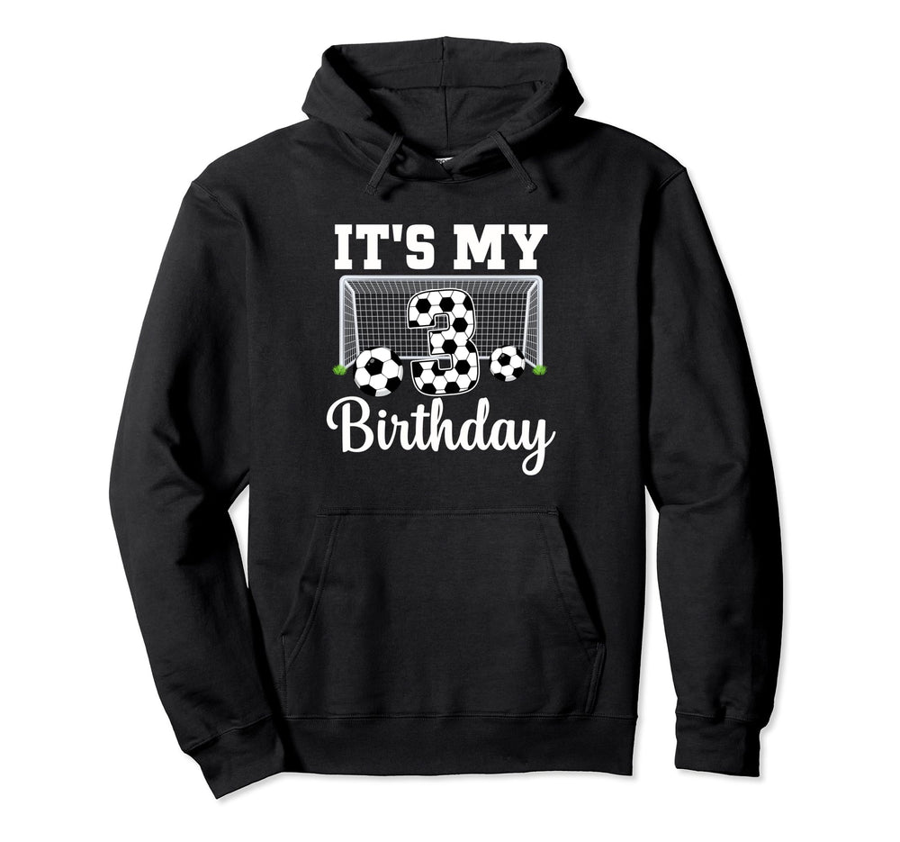 Its My 3Rd Birthday Soccer 3 Year Old Hoodie - Unique Graphic Men Women