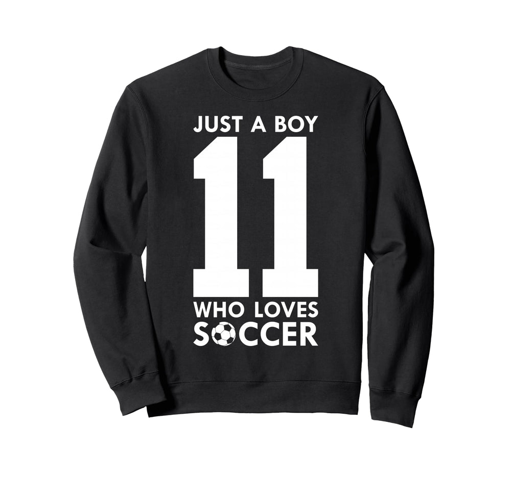 Just Who Loves 11 Years Soccer 11Th Sweatshirt - Trendy Graphic Men Women