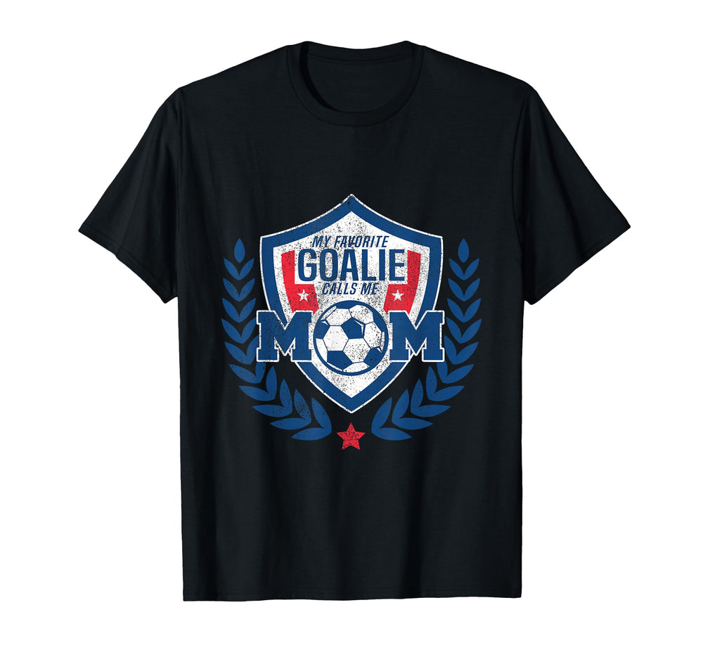 My Favorite Goalie Calls Me Mom T-Shirt - Aesthetic Graphic for Adults