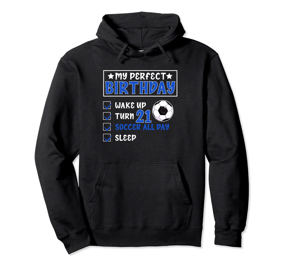 Funny My Birthday 21 Years Old Soccer Hoodie - Aesthetic Graphic Men Women