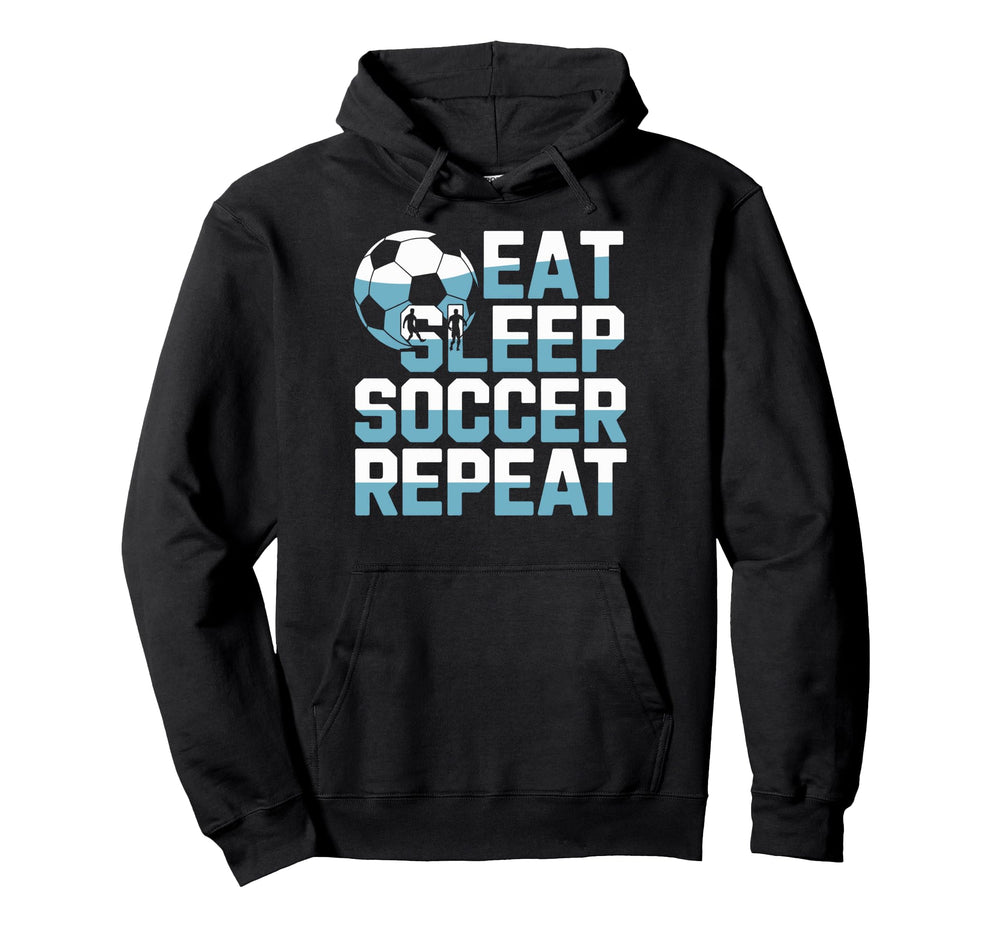 Soccer Enthusiast Life Eat Sleep Soccer Hoodie - Streetwear Style Unisex