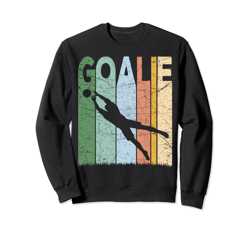 Soccer Goalie Soccer Goalkeeper Sweatshirt - Novelty Apparel for Adults