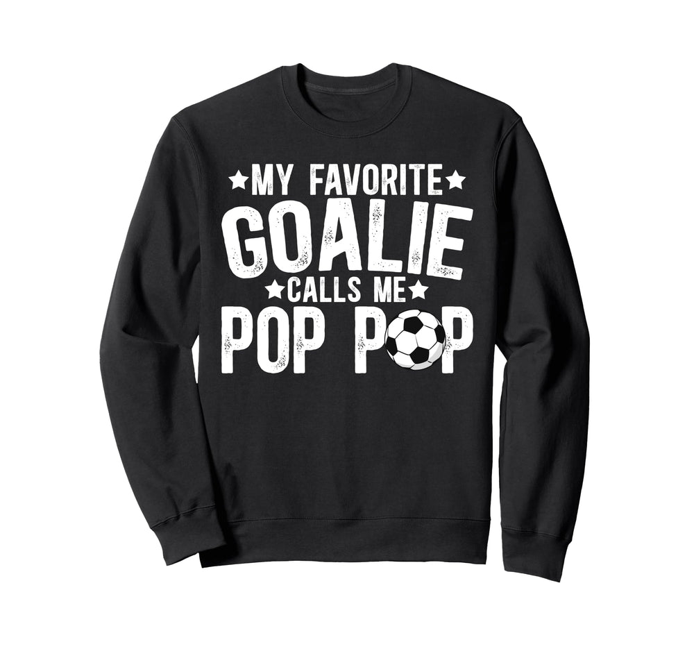 My Favorite Soccer Goalie Pop Pop Sweatshirt - Unique Graphic Unisex
