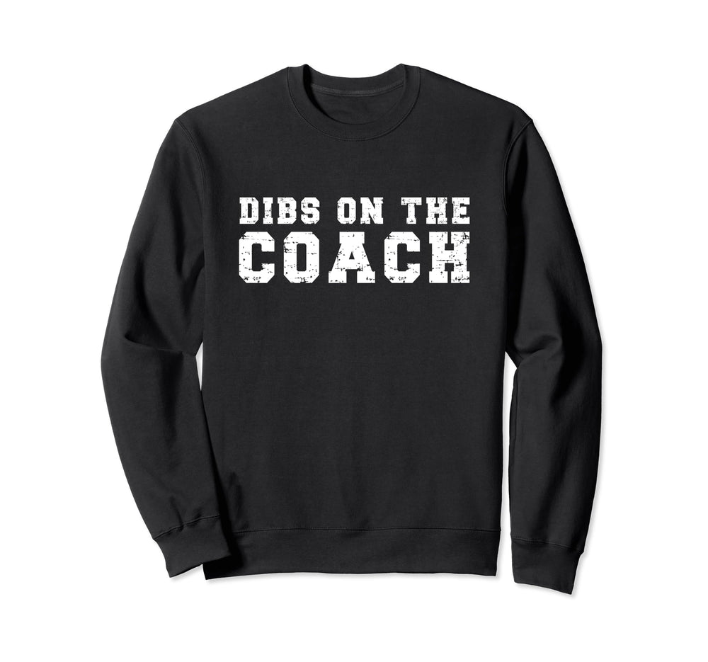 Dibs Coach Baseball Softball Sweatshirt - Trendy Graphic for Adults